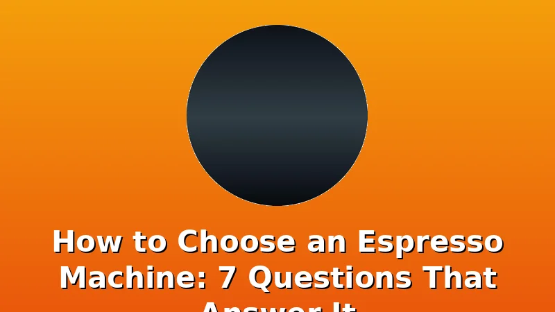 How to Choose an Espresso Machine: 7 Questions That Answer It - Cremadock review with measurements and honest opinion